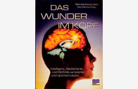Das Wunder im Kopf  - Gabriele Kautzmann. Hrsg. von Gaby Miketta. Ill.: Jens Geiling
