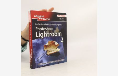 Professionelle Bildentwicklung mit Photoshop Lightroom 2