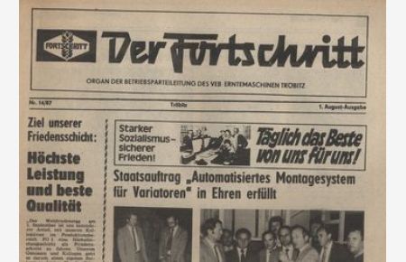 Der Fortschritt Organ der Betriebsparteileitung des VEB Erntemaschinen Tröbitz 1. August-Ausgabe 1987