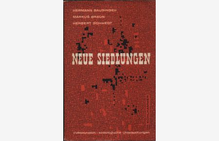 Neue Siedlungen. Volkskundlich-soziologische Untersuchungen des Ludwig Uhland-Instituts, Tübingen.