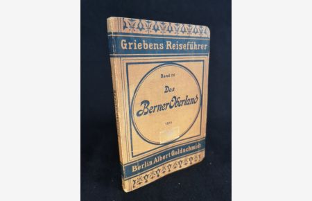 Berner Oberland (Die Lötschbergbahn). Praktischer Reiseführer. Mit 3 Karten.   - Griebens Reiseführer Band 110.