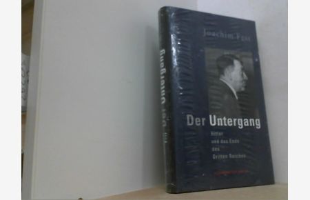 Der Untergang.   - Hitler und das Ende des Dritten Reiches. Eine historische Skizze.