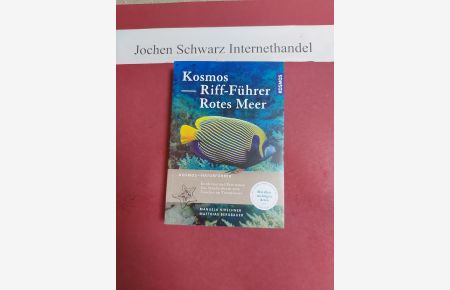 Kosmos Riff-Führer - Rotes Meer : entdecken und bestimmen, das Standardwerk zum Tauchen im Traumrevier.   - Kosmos-Naturführer