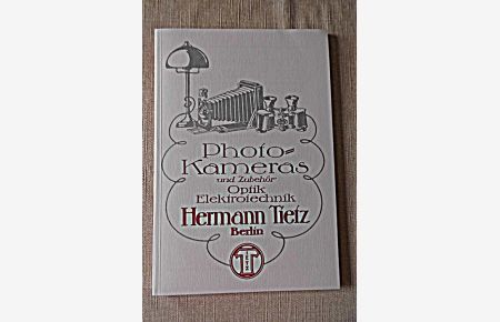 Photo-Kameras Zubehör Optik Elektrotechnik hermann Tietz Berlin Katalog Nachdruck 1914/1982