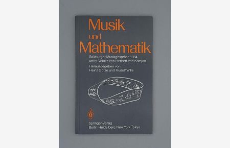 Musik und Mathematik;  - Salzburger Musikgespräch 1984 unter Vorsitz von Herbert von Karajan;