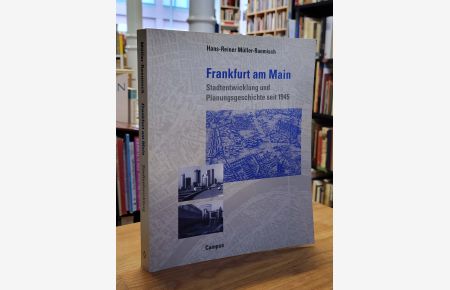 Frankfurt am Main - Stadtentwicklung und Planungsgeschichte seit 1945,