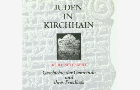 Juden in Kirchhain  - Geschichte der Gemeinde und ihres Friedhofs. Mit einem Beitrag zur Biographie des jüdischen Dichters Henle Kirchhan (1666-1757)
