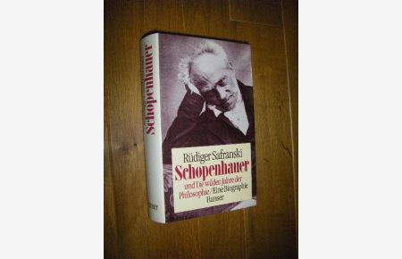 Schopenhauer und Die wilden Jahre der Philosophie. Eine Biographie