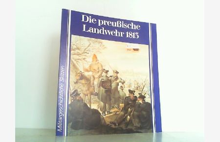 Die preußische Landwehr 1813.