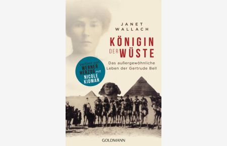 Königin der Wüste: Das außergewöhnliche Leben der Gertrude Bell