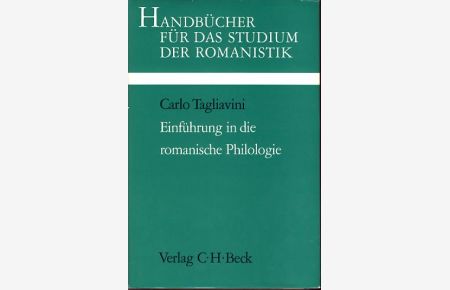 Einführung in die romanische Philologie.   - Aus d. Italien. übertr. von Reinhard Meisterfeld u. Uwe Petersen, Handbücher für das Studium der Romanistik