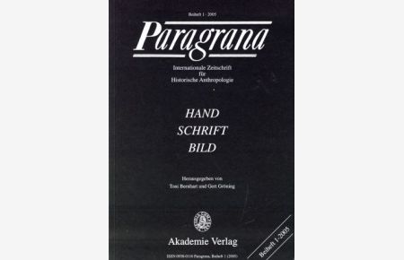 Hand - Schrift - Bild. Paragrana. Internationale Zeitschrift für Historische Anthropologie.   - Beiheft 1 (2005).