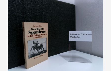 Geschichte Spaniens in der frühen Neuzeit : 1400 - 1800.   - Geschichte Spaniens vom Mittelalter bis zur Gegenwart ; Bd. 2