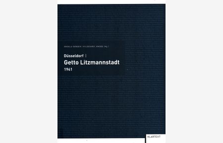 Düsseldorf - Getto Litzmannstadt 1941  - [Im Auftr. der Mahn- und Gedenkstätte der Landeshauptstadt Düsseldorf]