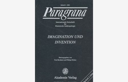 Imagination und Invention. Paragrana. Beiheft 2. 2006.   - Internationale Zeitschrift für Historische Anthropologie.