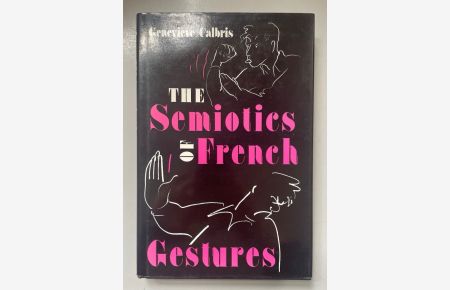 The Semiotics of French Gestures.   - Advances in Semiotics.