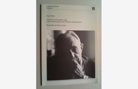 Kritisches und manches mehr. Lebenserinnerungen eines Dresdner Musikkritikers. Bearb. von Peter Zacher.