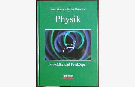 Physik  - : Moleküle und Festkörper. Mit Übungsaufgaben v. Fred Albrecht und Peter Frübing. Mit 27 Tabellen.