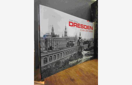 Dresden in den 20er Jahren - Dresdner öffnen ihre Fotoalben,