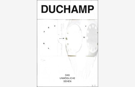 Marcel Duchamp : Das Unm gliche sehen