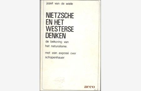 Nietzsche en het Westerse denken: de bekoring van het naturalisme, met een expos over Schopenhauer