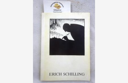 Erich Schilling.   - 1885-1945: Zeichnungen für den Simplicissimus. Text  Begegnung mit Erich Schilling von  K.H. Dallinger.