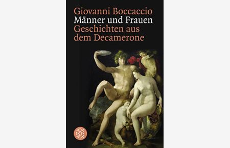 Männer und Frauen : Geschichten aus dem Decameron.   - Giovanni Boccaccio. Aus dem Ital. von Kurt Flasch / Fischer ; 15576