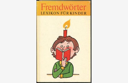 Fremdwörter. Lexikon für Kinder.   - Für Kinder ausgewählt und erklärt von Hans-Peter Wetzstein.