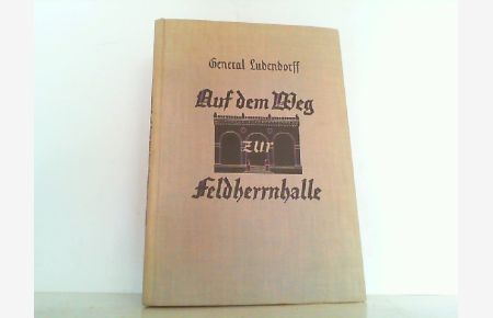 Auf dem Weg zur Feldherrnhalle. Lebenserinnerungen an die Zeit des 9. 11. 1923 mit Dokumenten in fünf Anlagen.