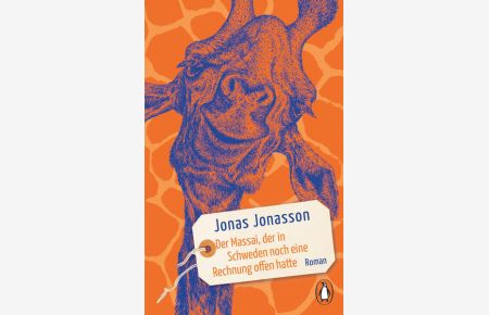Der Massai, der in Schweden noch eine Rechnung offen hatte: Roman. Der Bestseller erstmals im Taschenbuch