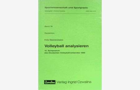 Volleyball analysieren.   - Sportwissenschaft und Sportpraxis ; Bd. 78; Deutscher Volleyball-Verband: Symposium des Deutschen Volleyballverbandes ; 15. 1989