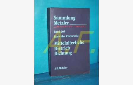Mittelalterliche Dietrichdichtung (Sammlung Metzler Band 205)