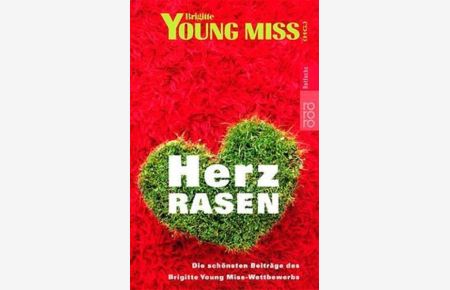 Herzrasen : die schönsten Beiträge des Wettbewerbs von Brigitte Young Miss.   - Red. und Zsstellung Susanne Koppe. [Brigitte Young Miss (Hg.)] / Rororo ; 21208 : rororo Rotfuchs