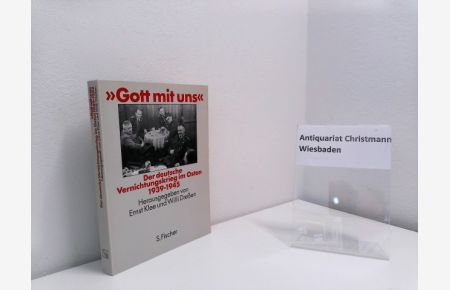 Gott mit uns : der deutsche Vernichtungskrieg im Osten 1939 - 1945.   - Ernst Klee ; Willi Dressen. Unter Mitarb. von Volker Riess