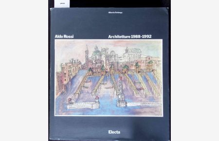 Aldo Rossi - Architetture 1988-1992.   - 1988-1992