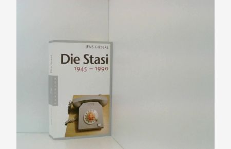 Die Stasi: 1945 - 1990  - 1945 - 1990