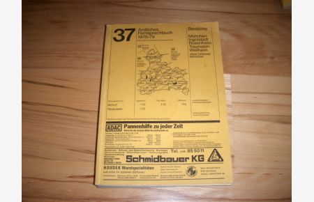 München, Amtliches Fernsprechbuch 37 Bereiche München, Ingolstadt, Rosenheim, Traunstein, Weilheim 1978/79 (OHNE Ortsnetz München). Stand Juni 1978.