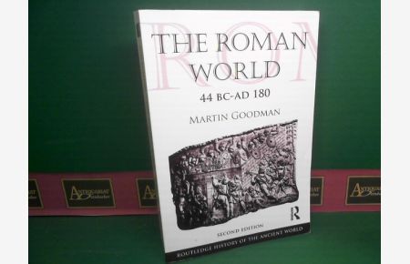 The Roman World, 44 BC - AD 180. (= Routledge History of the Ancient World)