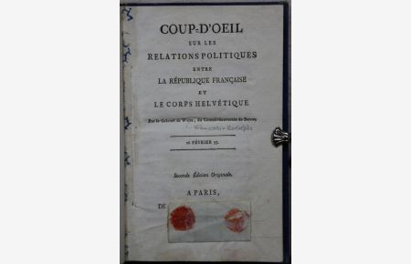 Coup-d'oeil sur les relations politiques entre la République Française et le Corps Helvetique. 2. Edition Originale.