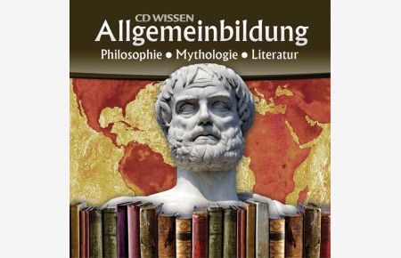 CD WISSEN - Allgemeinbildung - Philosophie - Mythologie - Literatur, 2 CDs