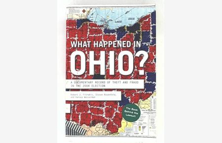 What Happened in Ohio: A Documentary Record of Theft And Fraud in the 2004 Election
