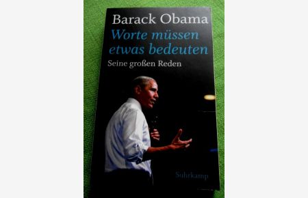 Worte müssen etwas bedeuten.   - Seine großen Reden. Herausgegeben von Birgit Schmitz.