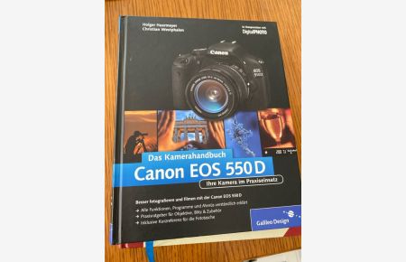 Canon EOS 550D. Das Kamerahandbuch: Ihre Kamera im Praxiseinsatz (Galileo Design)