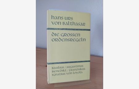Die großen Ordensregeln. [Von Hans Urs von Balthasar]. Mitarbeiter: Laurentius Casutt. Franz Faßler, Wifried Hümpfern, u. a. (= Lectio spiritualis, 12).