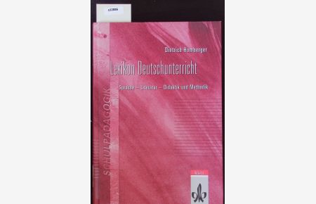 Lexikon Deutschunterricht. - Sprache - Literatur - Didaktik und Methodik.