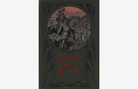Bob der Millionär. Eine Erzählung aus dem Westen Nordamerikas. Für die reifere Jugend. Mit Abbildungen nach Zeichnungen von Joh. Gehrts. Sechste Auflage.