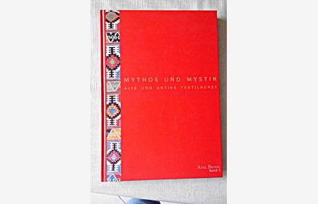 Mythos und Mystik Alte und Antike Textilkunst Band 3 Myth and Mystique Old and Antique Textile Art