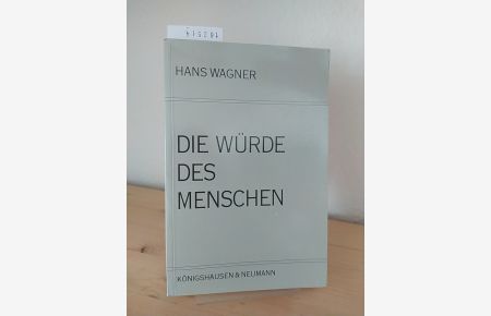 Die Würde des Menschen. [Von Hans Wagner].