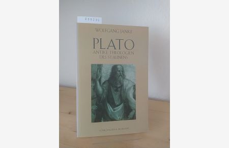 Plato. Antike Theologien des Staunens. [Von Wolfgang Janke].