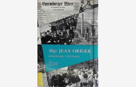 Mgr Jean Origer : Defensor civitatis.   - Luxemburger Priestergestalten ; Bd. 4